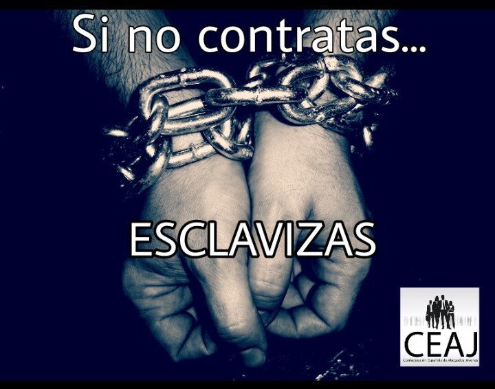"Si no contratas... esclavizas"