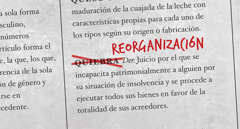 Ya no es quiebra, sino reorganización