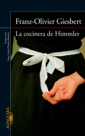Franz-Olivier Giesbert: La cocinera de Himmler