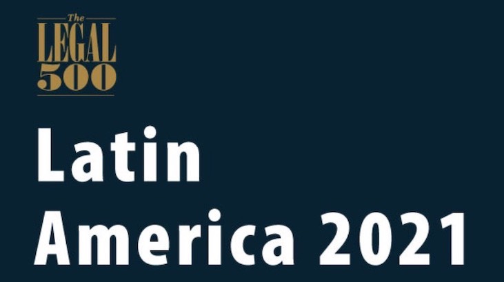 The Legal 500 Latin America 2021:  amplió áreas de práctica, a pesar del coronavirus