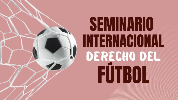 Lanzan próximo Seminario Internacional de Derecho del Fútbol