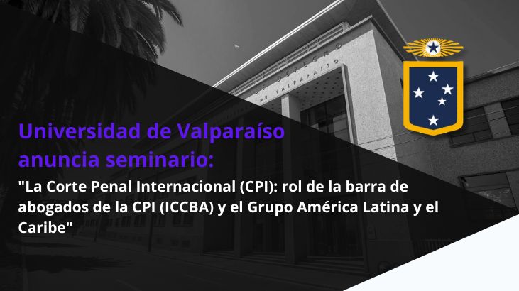 Miembros de la Corte Penal Internacional participarán en seminario de la Universidad de Valparaíso